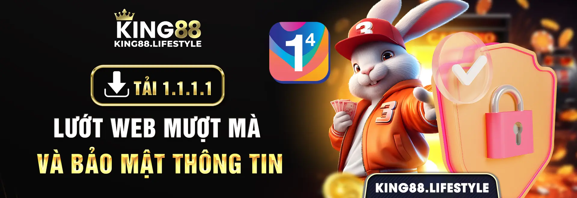 tải 1.1.1.1 để trải nghiệm King88 mượt mà hơn