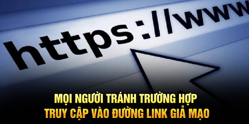 Mọi người tránh trường hợp truy cập vào đường link giả mạo