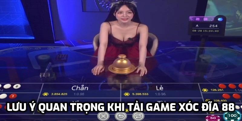 Lưu ý quan trọng khi tải game xóc đĩa 88